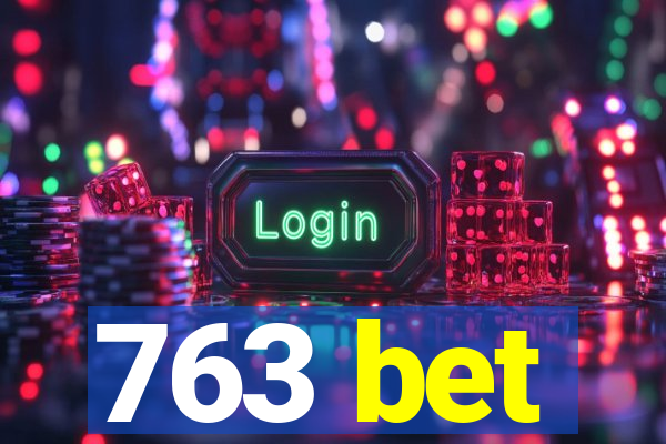 763 bet